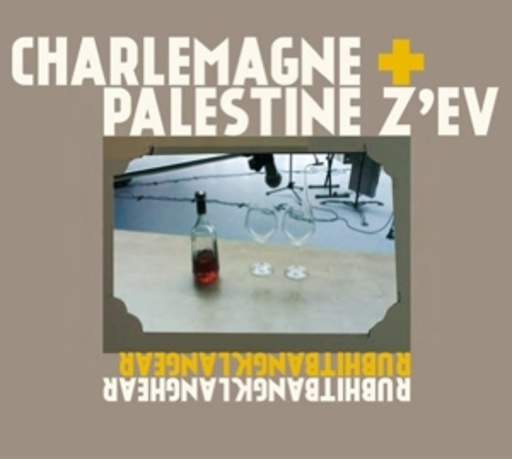 Charlemagne Palestine & ZEV – Rubhitbangklanghear