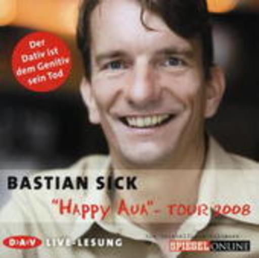 Bastian Sick – Happy Aua - Tour 2008