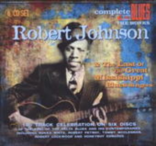 Robert Johnson – The Last Of The Great Mississippi Blues Singers
