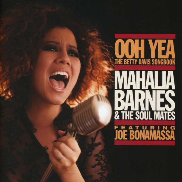 Mahalia Barnes feat. Joe Bonamassa – Ooh Yea - The Betty Davis Songbook