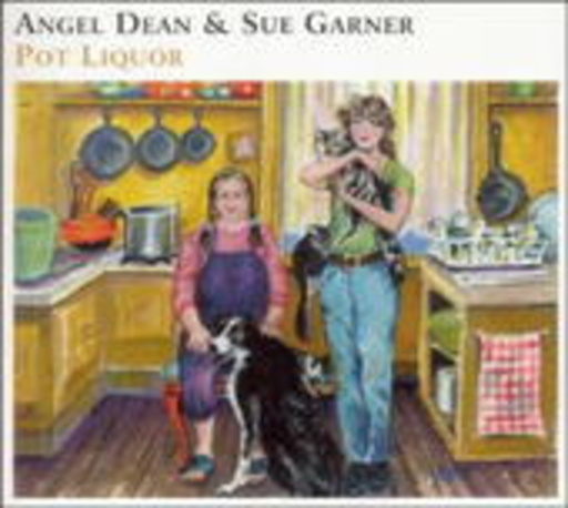 Angel Dean & Sue Garner – Pot Liquor