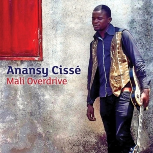 Anansy Cissé – Mali Overdrive