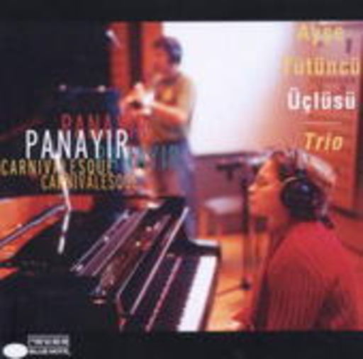 Ayse Tütüncü Trio – Carnevalesque
