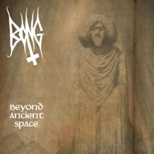 Bong – Beyond Ancient Space