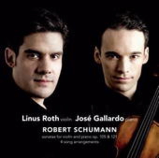 Linus Roth/José Gallardo – Sonatas For Violin & Piano/4 Song Arrangements
