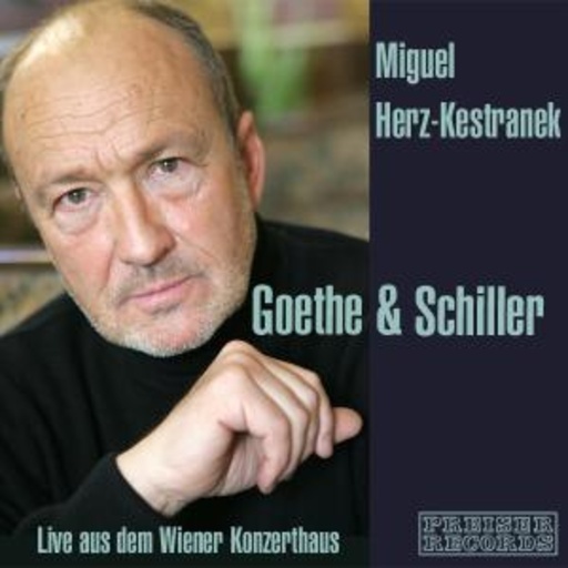 Miguel Herz-Kestranek – Goethe & Schiller - Live aus dem Wiener Konzerthaus
