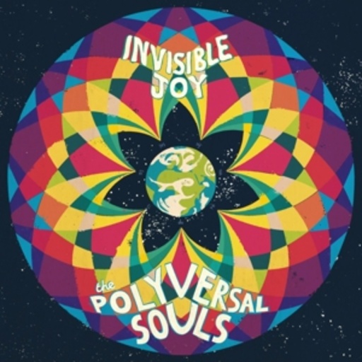 The Polyversal Souls – Invisible Joy