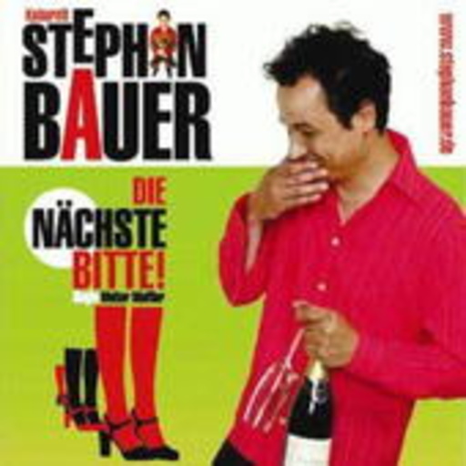 Stephan Bauer – Die Nächste bitte!