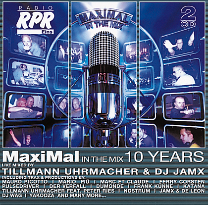Diverse – MaxiMal In The Mix 10 Years (Live Mixed By Tillmann Uhrmacher & DJ Jam X)