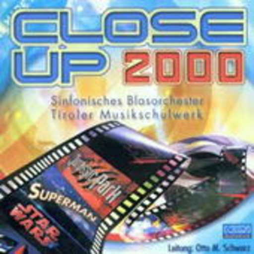 Otto M. Schwarz/Sinfon. Blasorchester/Tiroler Musikschulw. – Close Up 2000