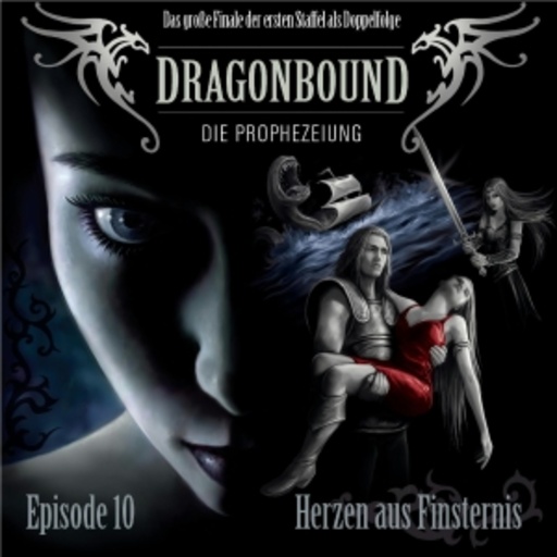 Dragonbound - Die Prophezeiung – Herzen aus Finsternis - Episode 10