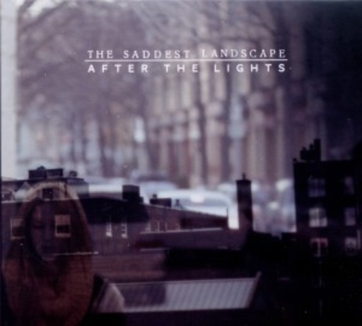 The Saddest Landscape – After The Lights