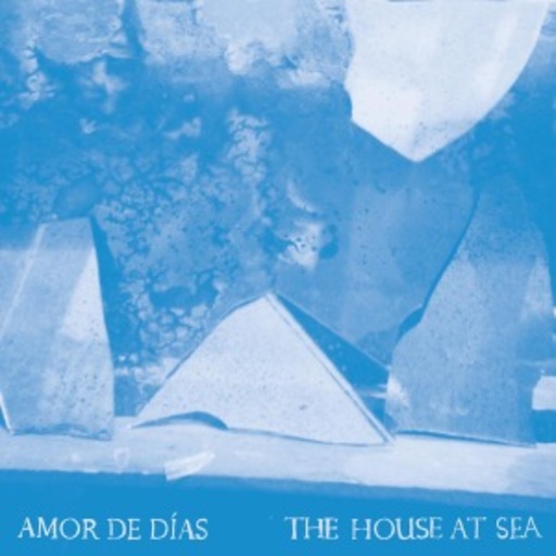 Amore De Dias – The House At Sea