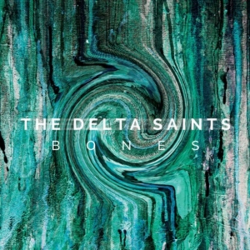 The Delta Saints – Bones