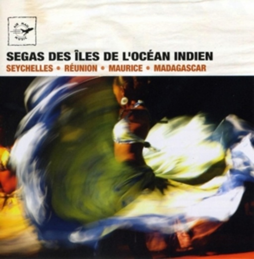 Diverse – Segas Des Ïles De L'Océan Indien: Seychelles - Réunion - Maurice - Madagascar