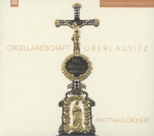 Matthias Grünert – Orgellandschaft Oberlausitz