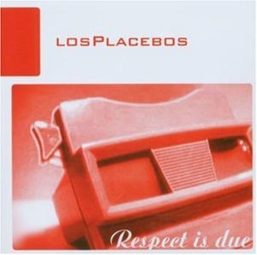 Los Placebos – Respect Is Due