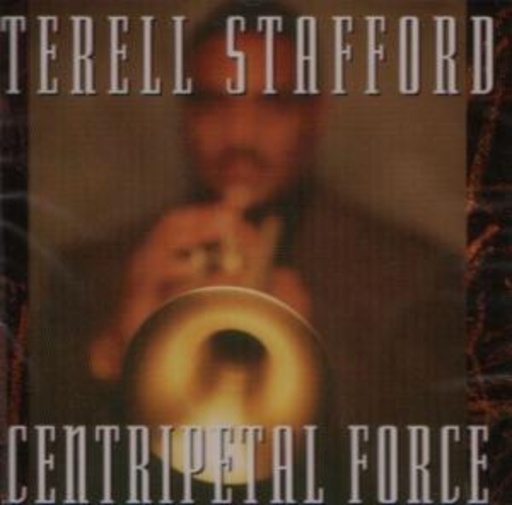 Terell Stafford – Centripetal Force