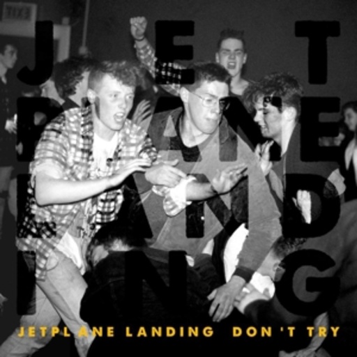 Jetplane Landing – Don't Try