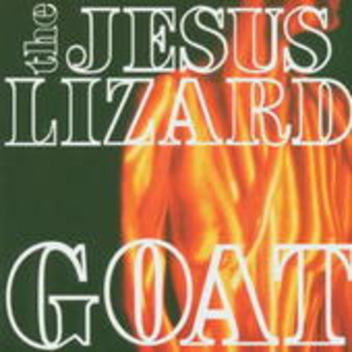 The Jesus Lizard – Goat