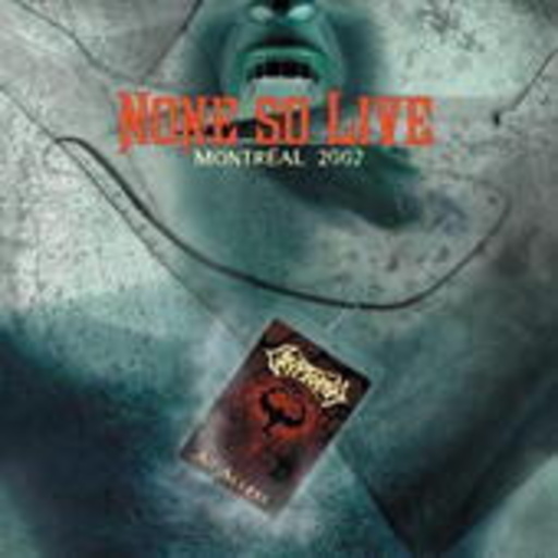Cryptopsy – None So Live - Montreal 2002