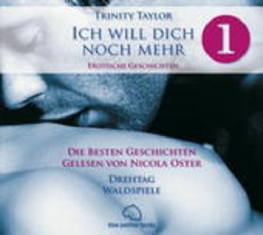 Nicola Oster – Ich will Dich noch mehr 1 - Erotische Geschichten