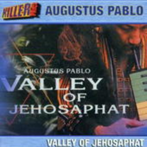 Augustus Pablo – Valley Of Jehosaphat