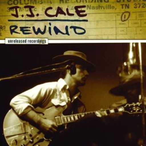 J.J. Cale – Rewind