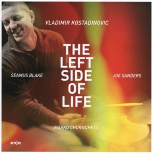Vladimir Kostadinovic feat. Seamus Blake – The Left Side Of Life