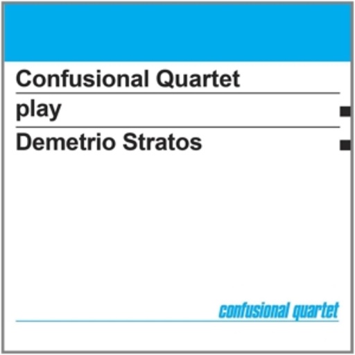Confusional Quartet – Confusional Quartet Play Demetrio Stratos
