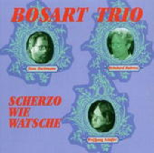 Bosart Trio – Scherzo wie Watsche