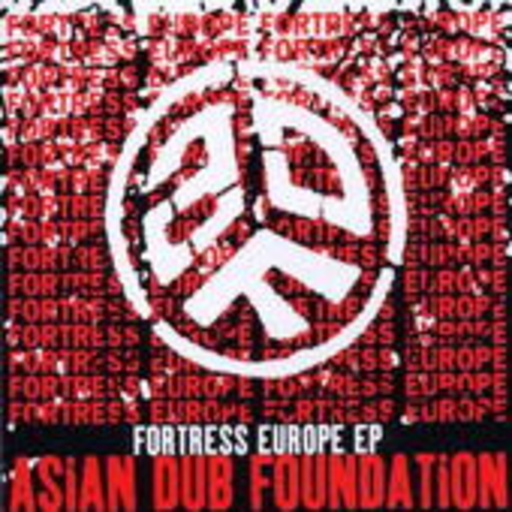 Asian Dub Foundation – Fortress Europe EP (Limited Edition)