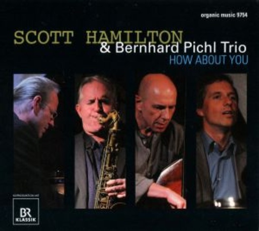 Scott Hamilton & Bernhard Pichl Trio – How About You