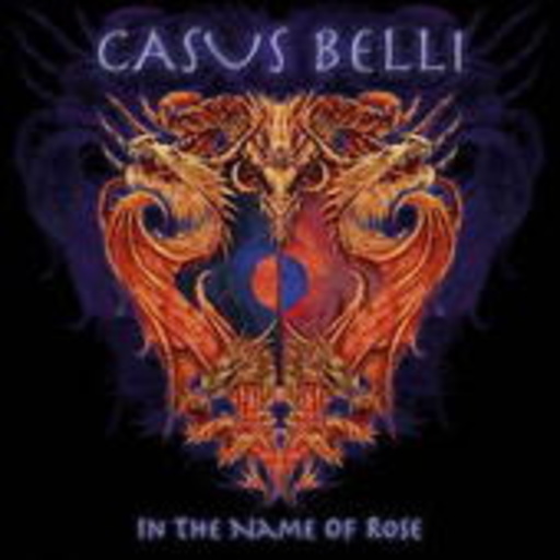 Casus Belli – In The Name Of Rose
