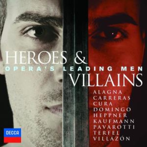 Heroes & Villains – Opera’s Leading Man
