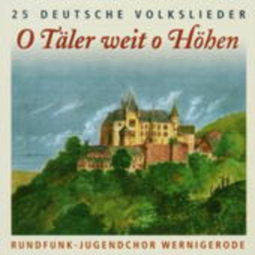 Rundfunk Jugendchor – O Täler weit o Höhen