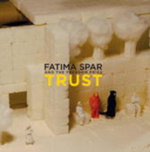 Fatima Spar And The Freedom Fries – Trust