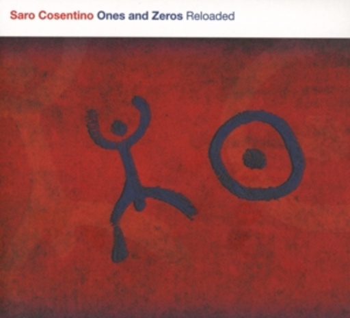 Saro Cosentino – Ones And Zeros Reloaded