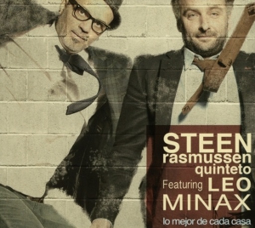 Steen Rasmussen Quinteto feat. Leo Minax – Lo Mejor De Cada Casa