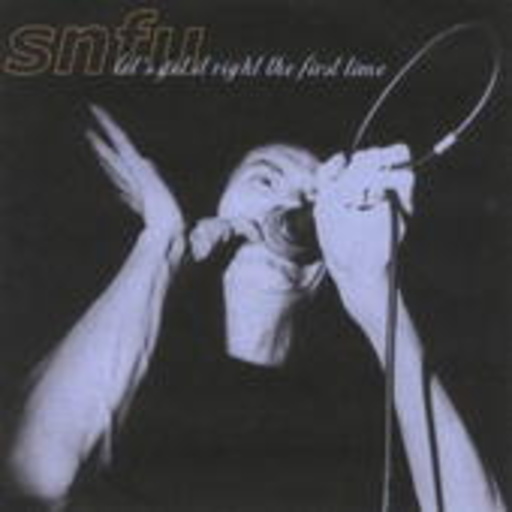 SNFU – Let's Get It Right The First Time