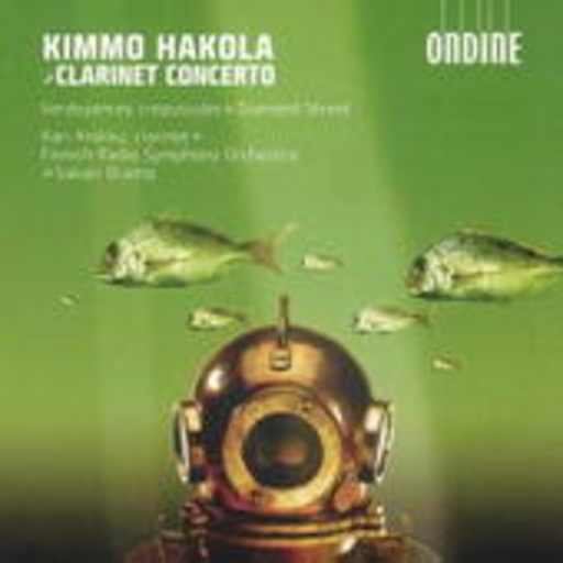 Kari Kriikku/Sakari Oramo – Kimmo Hakola - Clarinet Concerto