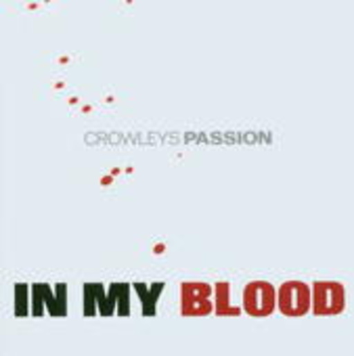 Crowleys Passion – In My Blood