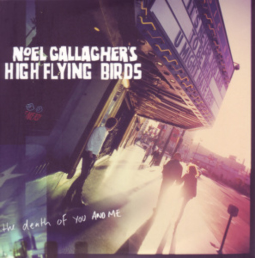 Noel Gallagher's High Flying Birds – The Death Of You And Me