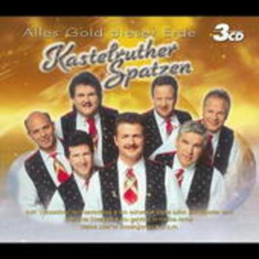 Kastelruther Spatzen – Alles Gold der Erde