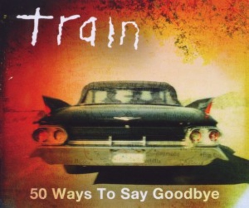 Train – 50 Ways To Say Goodbye