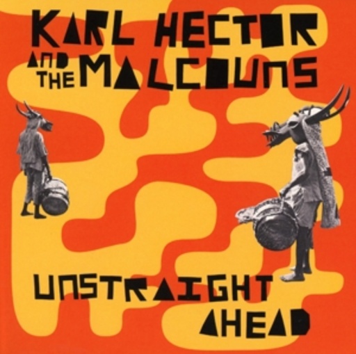Karl Hector & The Malcouns – Unstraight Ahead