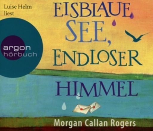 Luise Helm – Eisblaue See, endloser Himmel