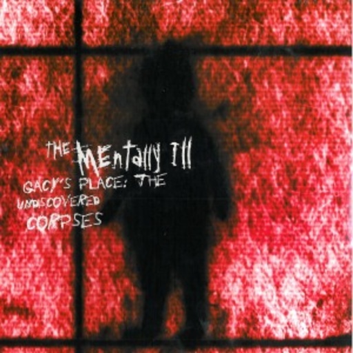 Mentally Ill – Gacy's Place