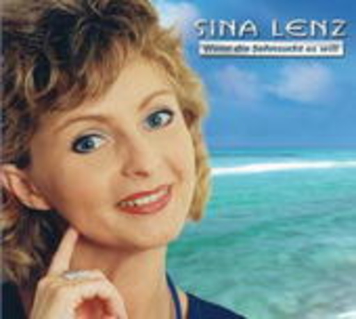 Sina Lenz – Wenn die Sehnsucht es will
