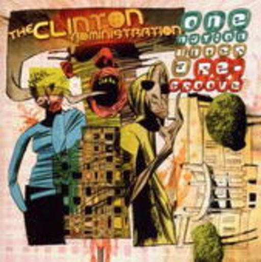 The Clinton Administration – One Nation Under 1 Re-Groove